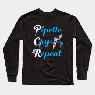 PCR Pipette Cry Repeat Funny Design for DNA Biotechnology Lab Techs and Scientists Long Sleeve T-Shirt